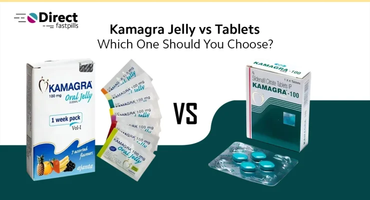 Kamagra Jelly vs. Tablets: Which One Should You Choose?