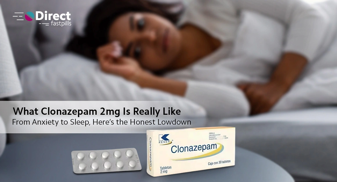 What Clonazepam 2mg Is Really Like – From Anxiety to Sleep, Here’s the Honest Lowdown