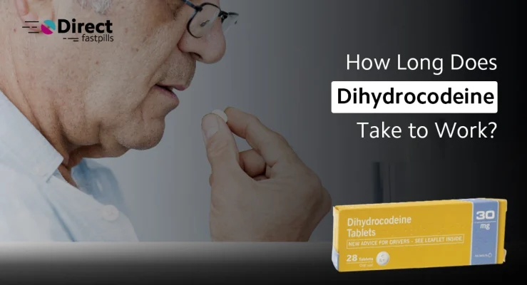 How Long Does Dihydrocodeine Take to Work